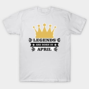 Legends Are Born In April T-Shirt